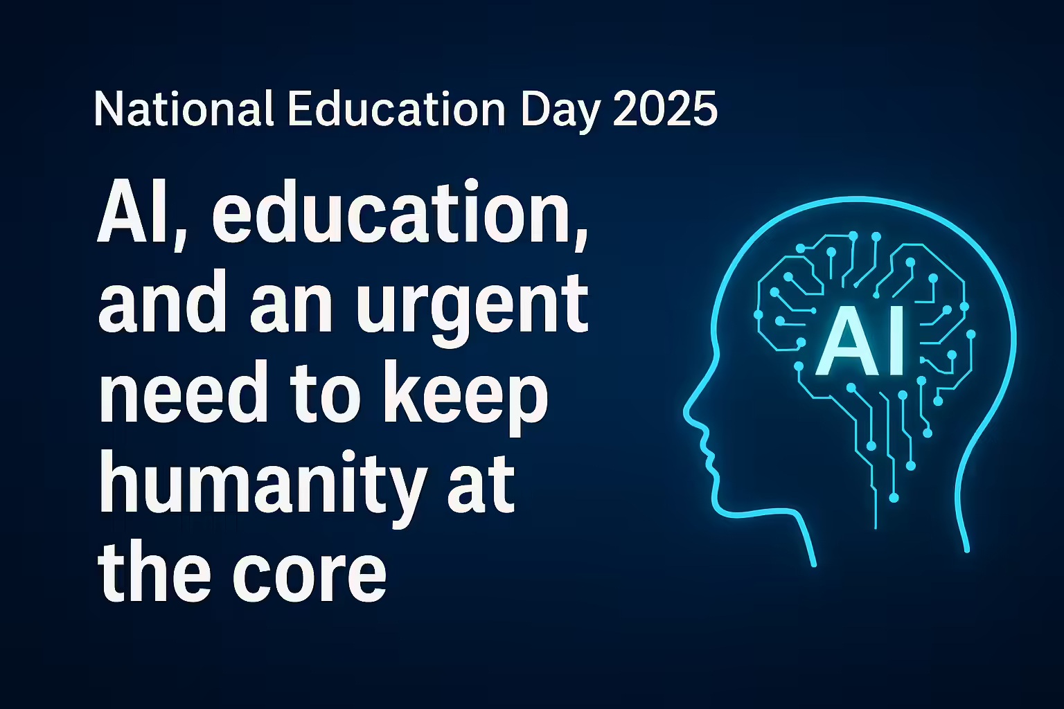 AI, education, and an urgent need to keep humanity at the core